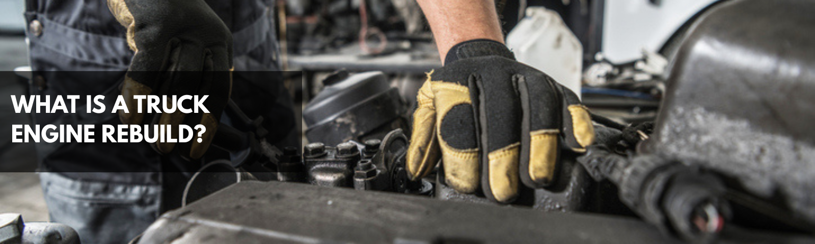 What Is a Truck Engine Rebuild galeeco